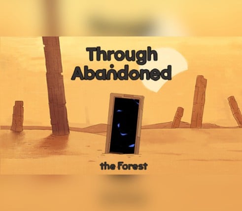Through Abandoned: The Forest Image
