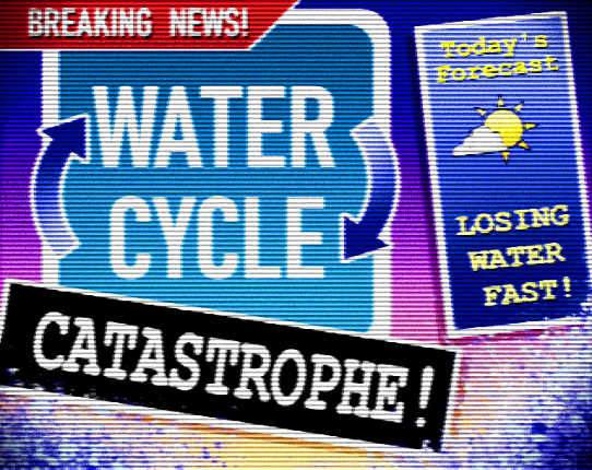 Water Cycle Catastrophe Image