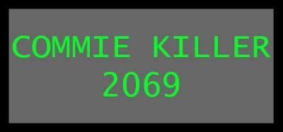 Commie Killer 2069 Image