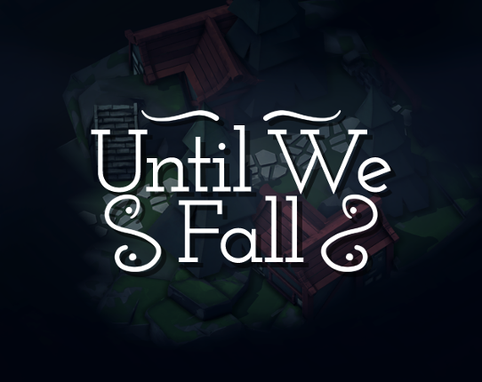 Until We Fall Image