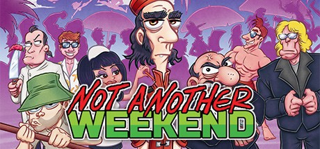 Games like Not Another Weekend