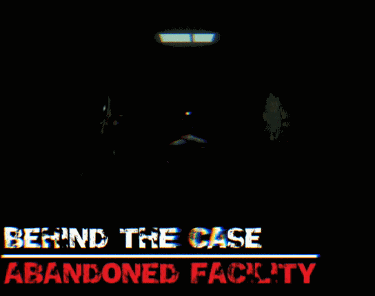 Behind The Case - Abandoned Facility [Full Version] Image