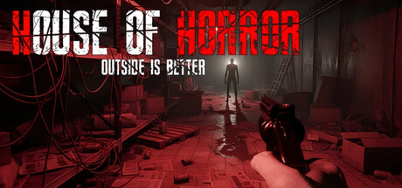 House Of Horror: Outside Is Better Image