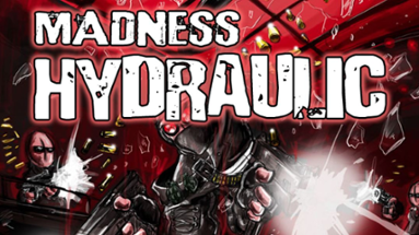 Madness Hydraulic Image