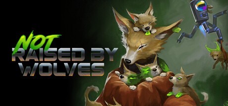 Games like Not Raised By Wolves