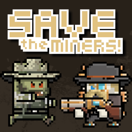 Save the Miners! Image