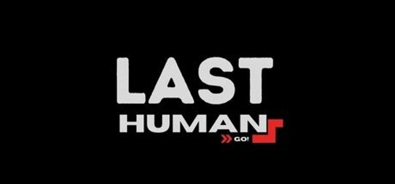 The Last Human: GO! Image