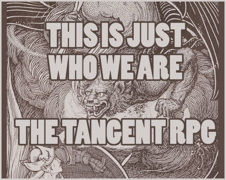 Games like This is Just Who We Are: The Tangent RPG