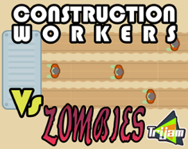 Construction Workers Vs Zombies Image