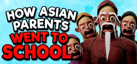 Games like How Asian Parents went to School