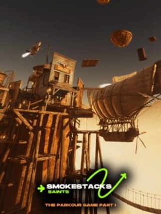 Smokestack Saints: The Parkour Game Part I Image