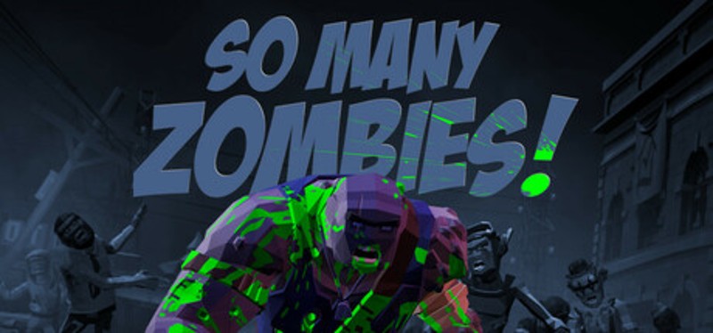 So Many Zombies Image