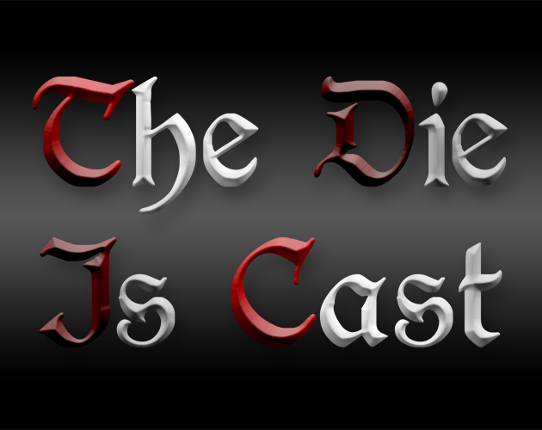 The Die Is Cast Image