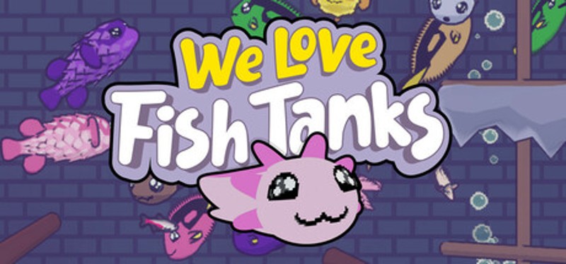 We Love Fish Tanks Image