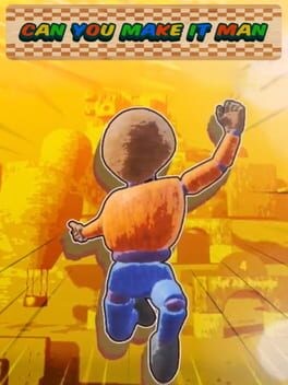 Games like Can You Make It Man