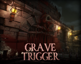 Grave Trigger Image