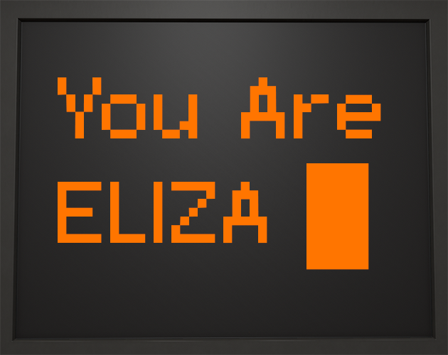 Games like You Are Eliza