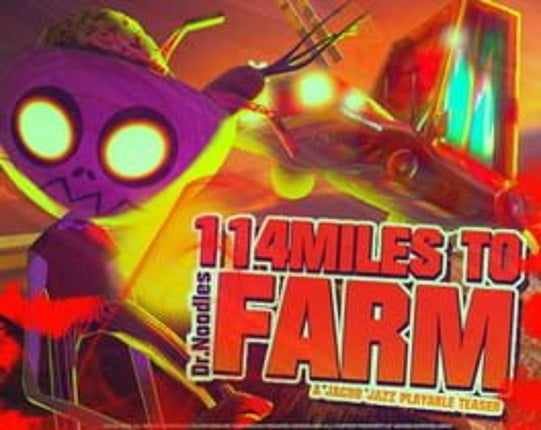 114 Miles to Doctor Noodles Farm Game Cover