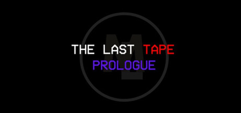 The Last Tape: Prologue Image