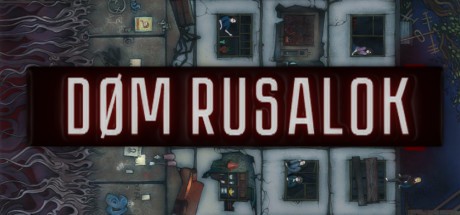 Games like DOM RUSALOK