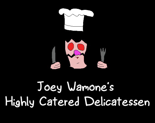 Games like Joey Wamone's Highly Catered Delicatessen