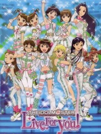 The Idolmaster: Live For You! Game Cover