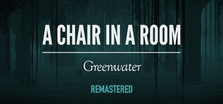 Games like A Chair in a Room: Greenwater
