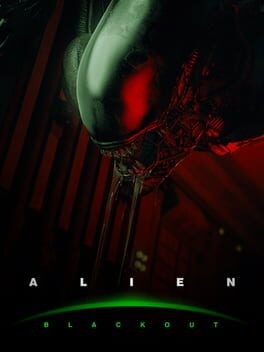 Games like Alien: Blackout