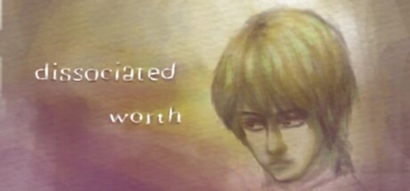 Dissociated Worth Image