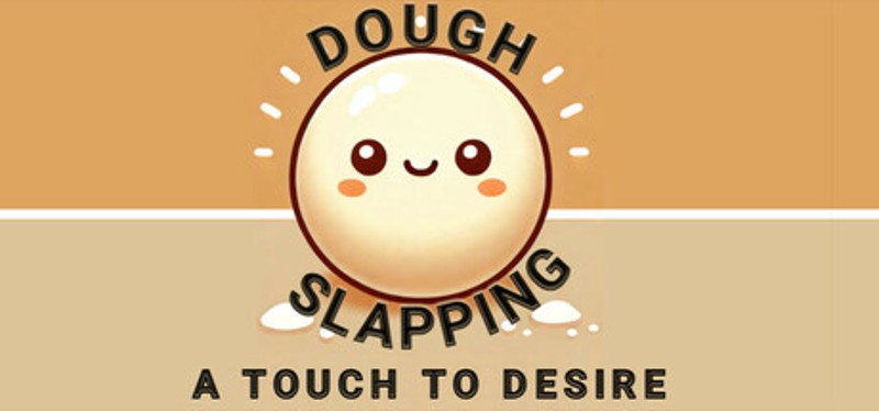Dough Slapping: A Touch to Desire Image