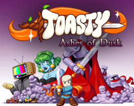 Toasty: Ashes of Dusk Image