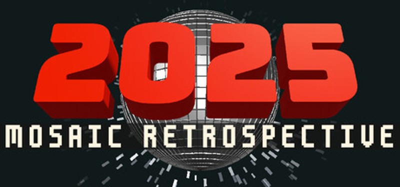 2025: Mosaic Retrospective Image