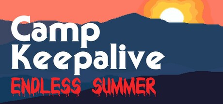 Games like Camp Keepalive: Endless Summer