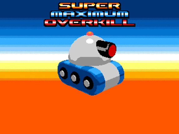 Super Maximum Overkill Game Cover