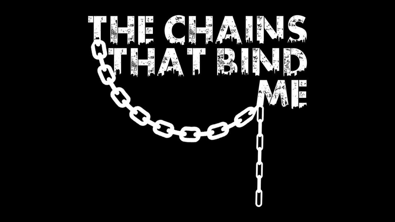 Games like The Chains that Bind Me