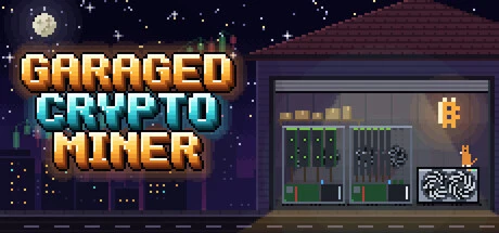 Games like Garaged Crypto Miner