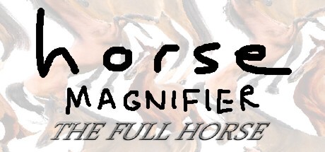 Games like Horse Magnifier: The Full Horse