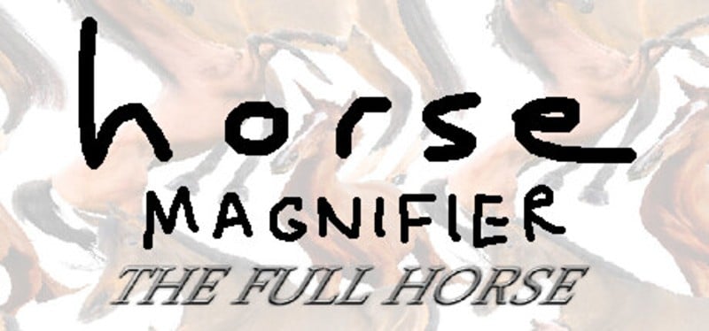 Horse Magnifier: The Full Horse Image