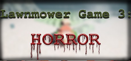 Games like Lawnmower Game 3: Horror