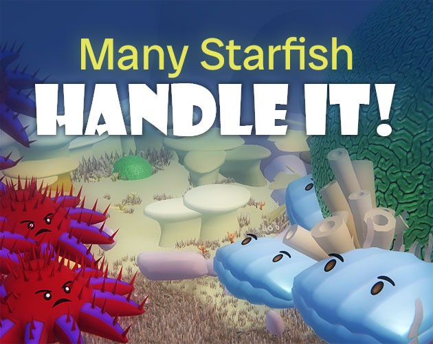 Games like Many Starfish, HANDLE IT!