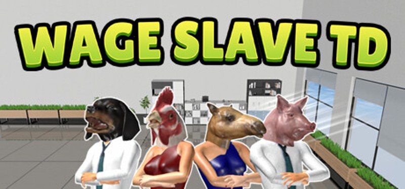 Wage Slave TD Image