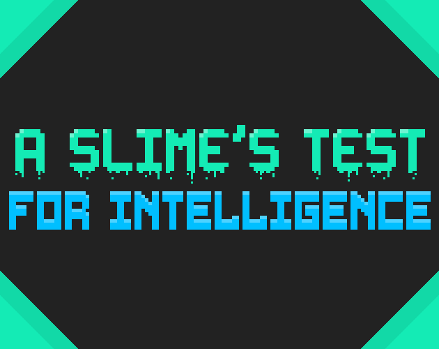 Games like A Slime's Test for Intelligence