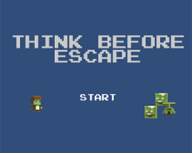 LD41 - Think Before Escape Image