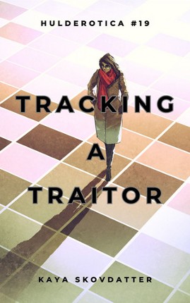 Hulderotica #19: Tracking a Traitor Image