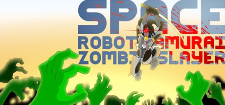 Games like Space Robot Samurai Zombie Slayer