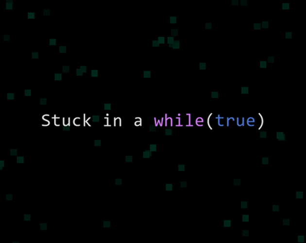 Games like Stuck in a while(true)