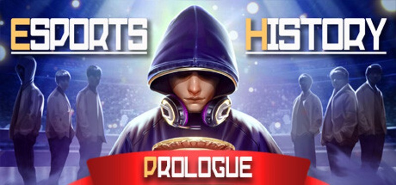 Esports History: Prologue Game Cover