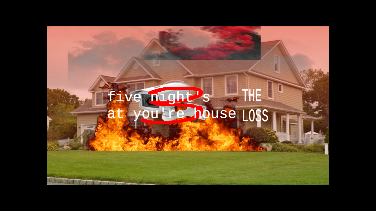 Games like Five Nights at Your House 3 - The Loss
