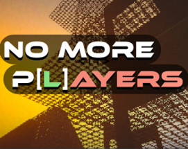 No More Players Image