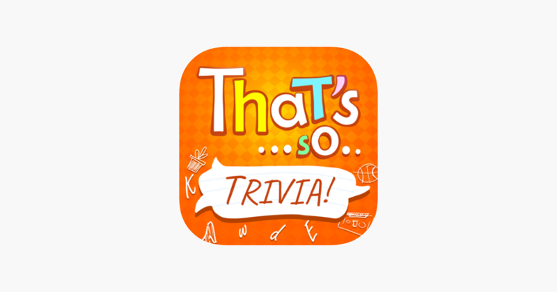 That's so...Trivia Image